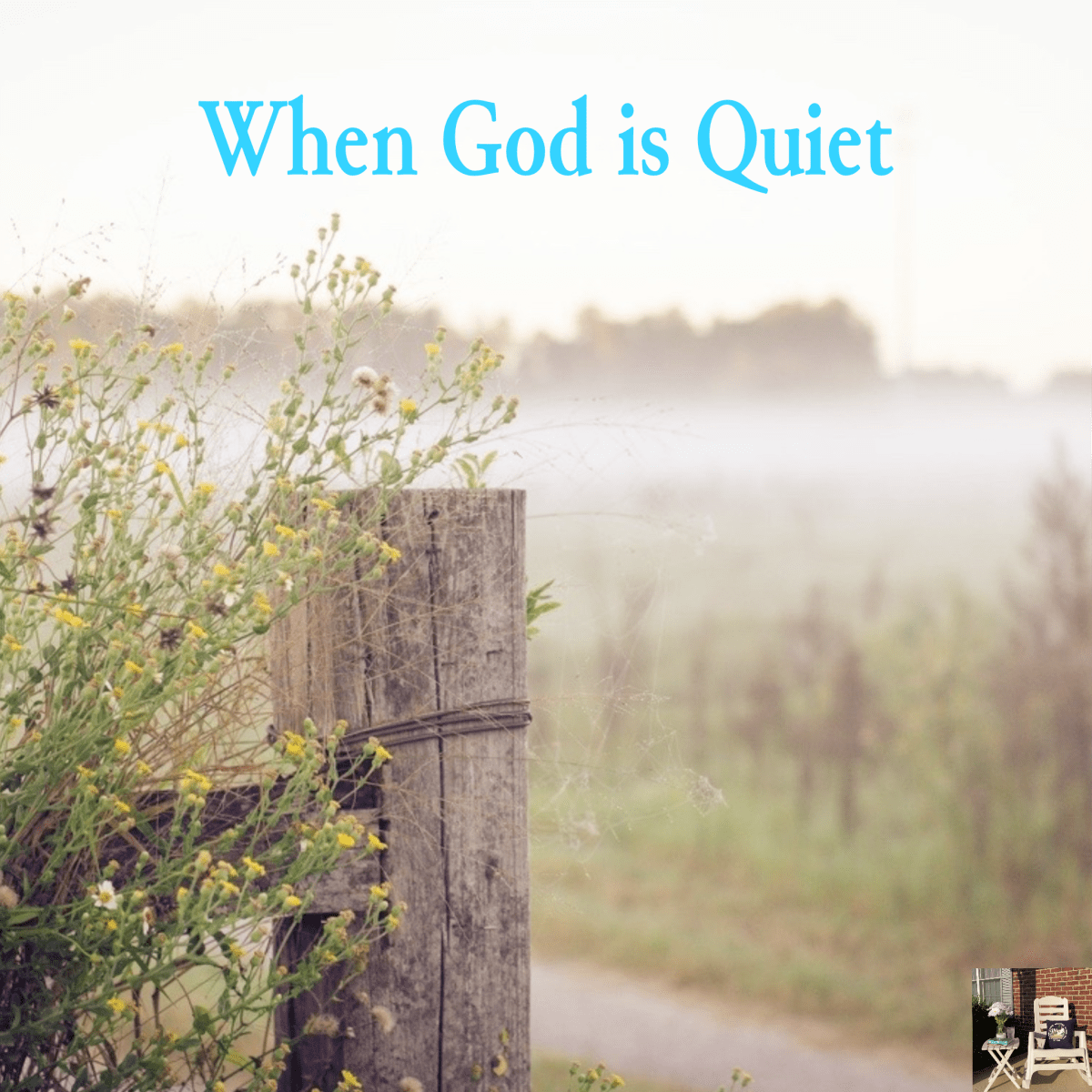 When God is&nbsp;Quiet