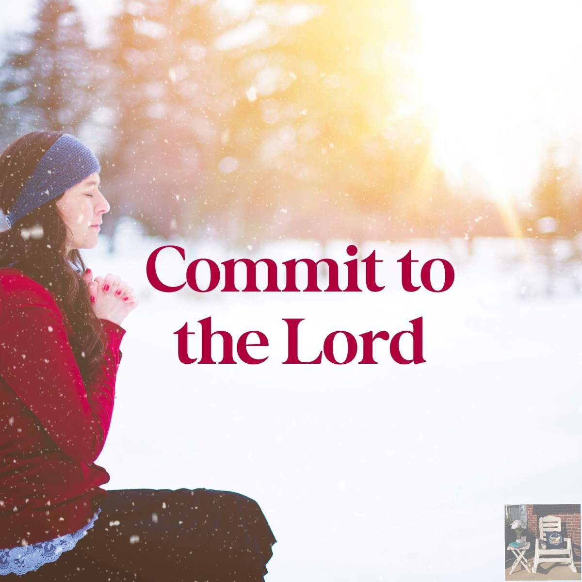 Commit to the&nbsp;Lord